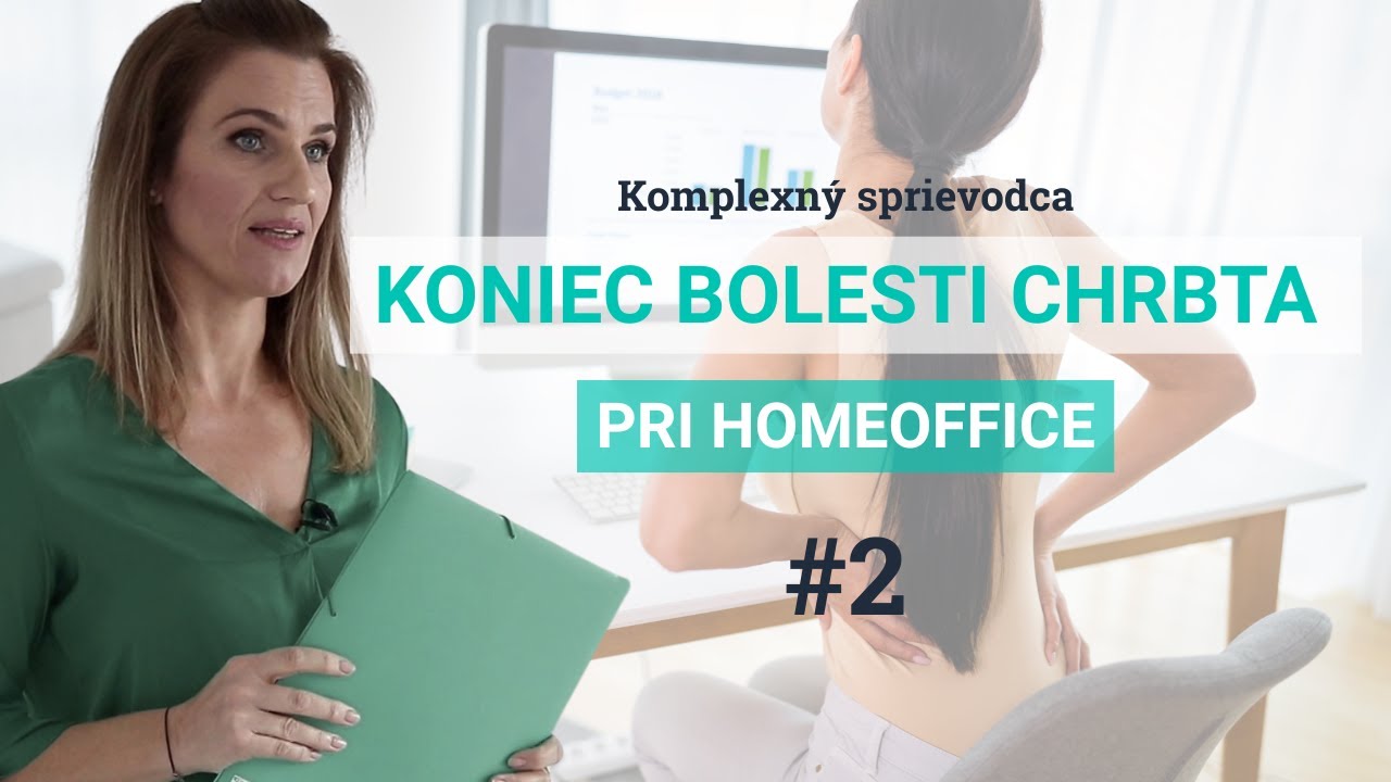 Koniec bolesti chrbta pri HOMEOFFICE | Komplexný sprievodca | Časť druhá