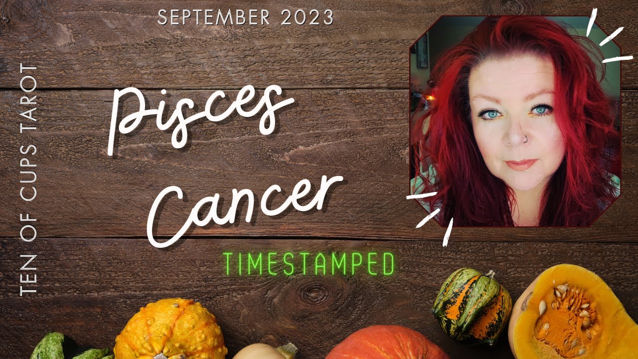 Pisces Cancer Tarot - Their Feelings For You Next Week! | Sept 2023 Love Tarot Reading
