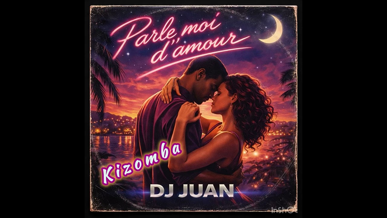Dj. Juan - Parle moi d’amour [Kizomba] 2026