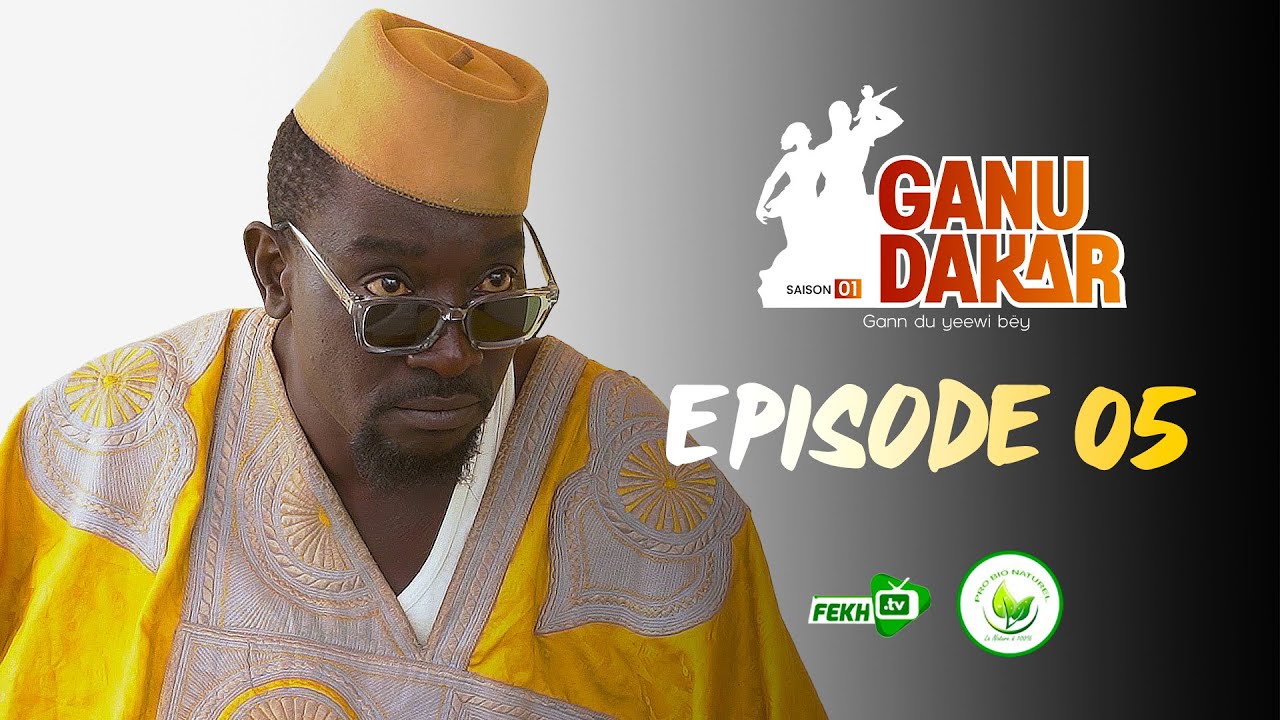 GANU DAKAR Saison 01 Episode 05