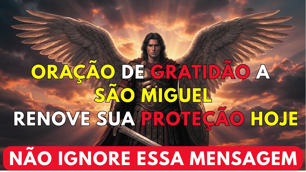 Oração de São Miguel Arcanjo – Apenas Ouça! - Oeração de hoje.