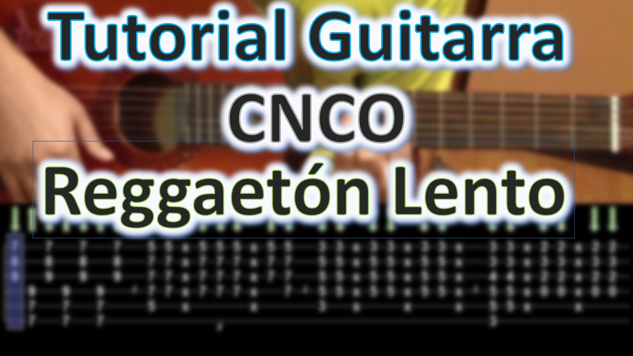 Reggaetón Lento (Bailemos) - CNCO - Tutorial Entre Guitarras