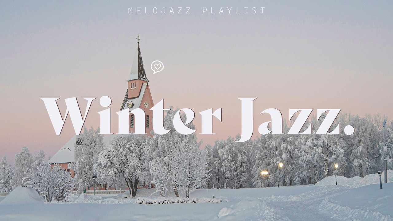 Playlist | 아늑한 겨울 재즈 플레이리스트 🎧 부드러운 음악으로 따뜻하게 시작하는 음악 | Winter Jazz