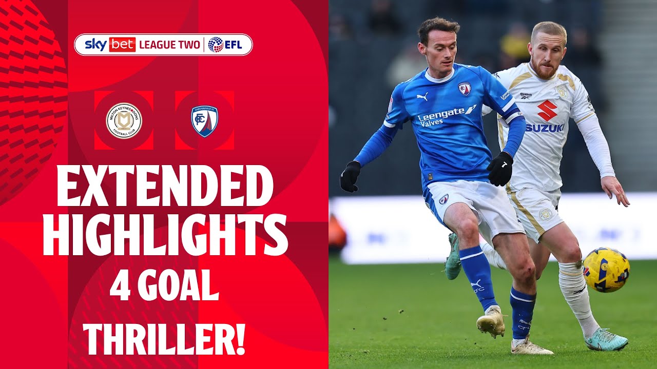 4 GOAL THRILLER! | MK Dons v Chesterfield extended highlights