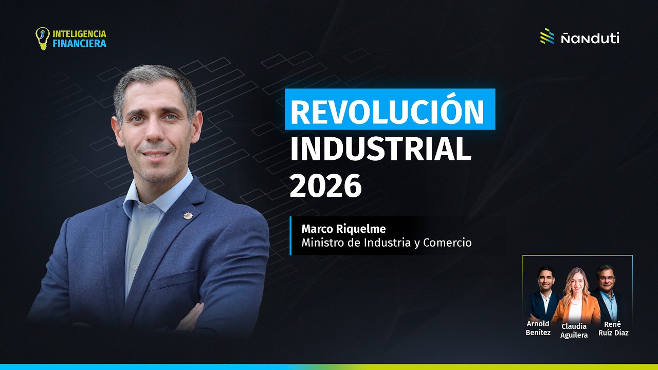 Revolución Industrial 2026 - Marco Riquelme, Ministro de Industria y Comercio