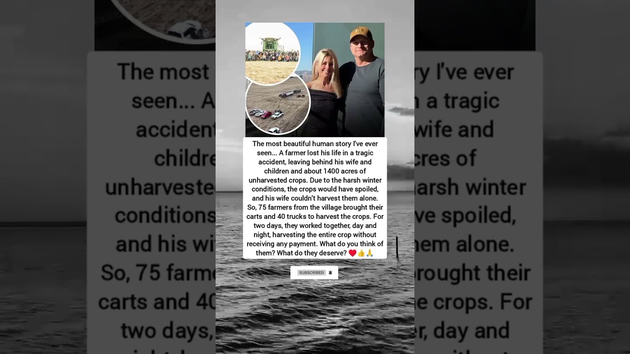 The most beautiful human story I've ever seen... A farmer lost his life in a tragic accident,