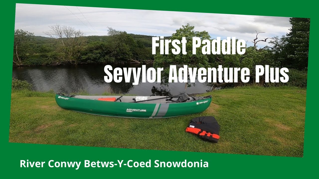 First Paddle River Conwy Sevylor Adventure Plus Inflatable Canoe Kayak Betws Y Coed Snowdonia Wales