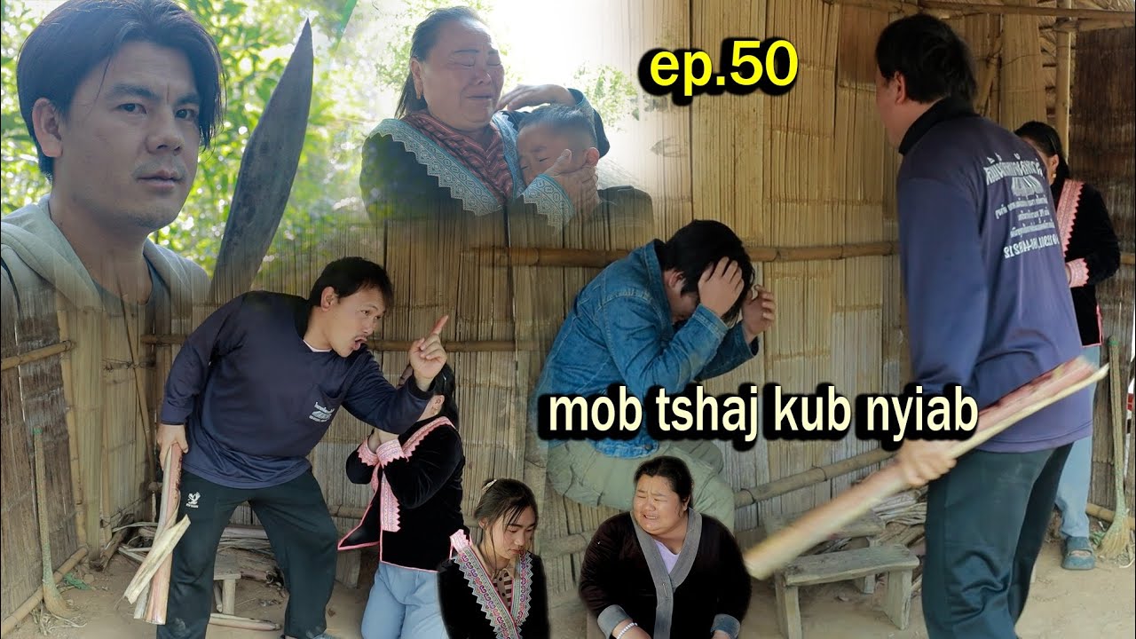 Mob tshaj kub nyiab ep 50