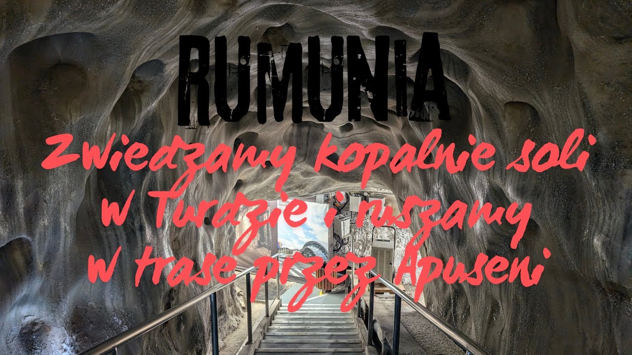 Zwiedzamy kopalnię soli w Turdzie i ruszamy w trasę przez Apuseni - Rumunia cz. 14 - 4K
