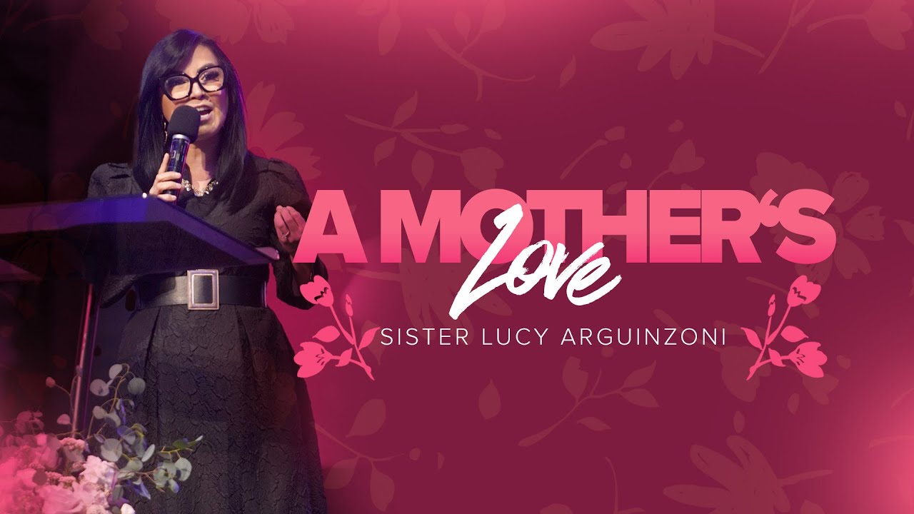 Sister Lucy Arguinzoni | Sunday Morning Mother's Day Service