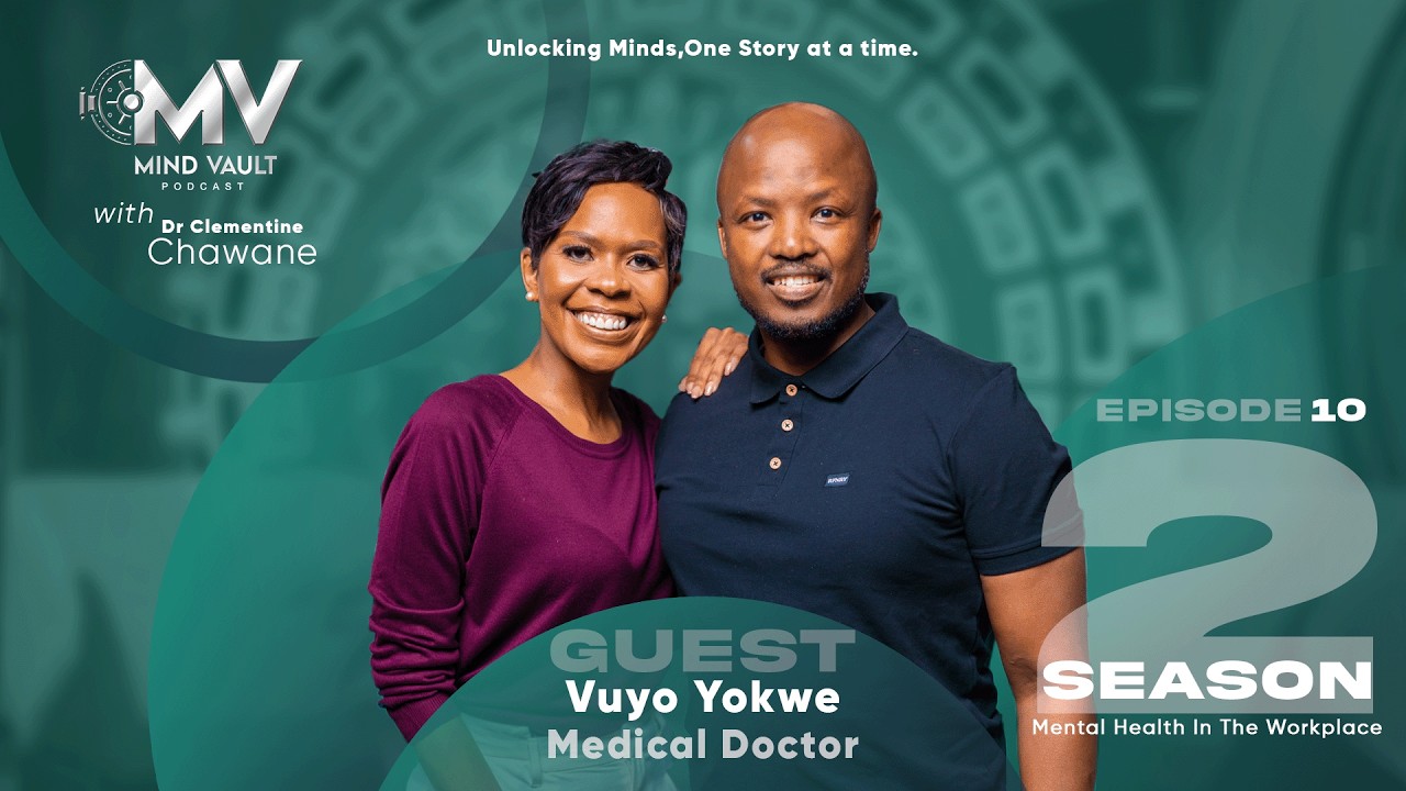 Mental Health in the Workplace: Lived Experience with Dr Vuyo Yokwe