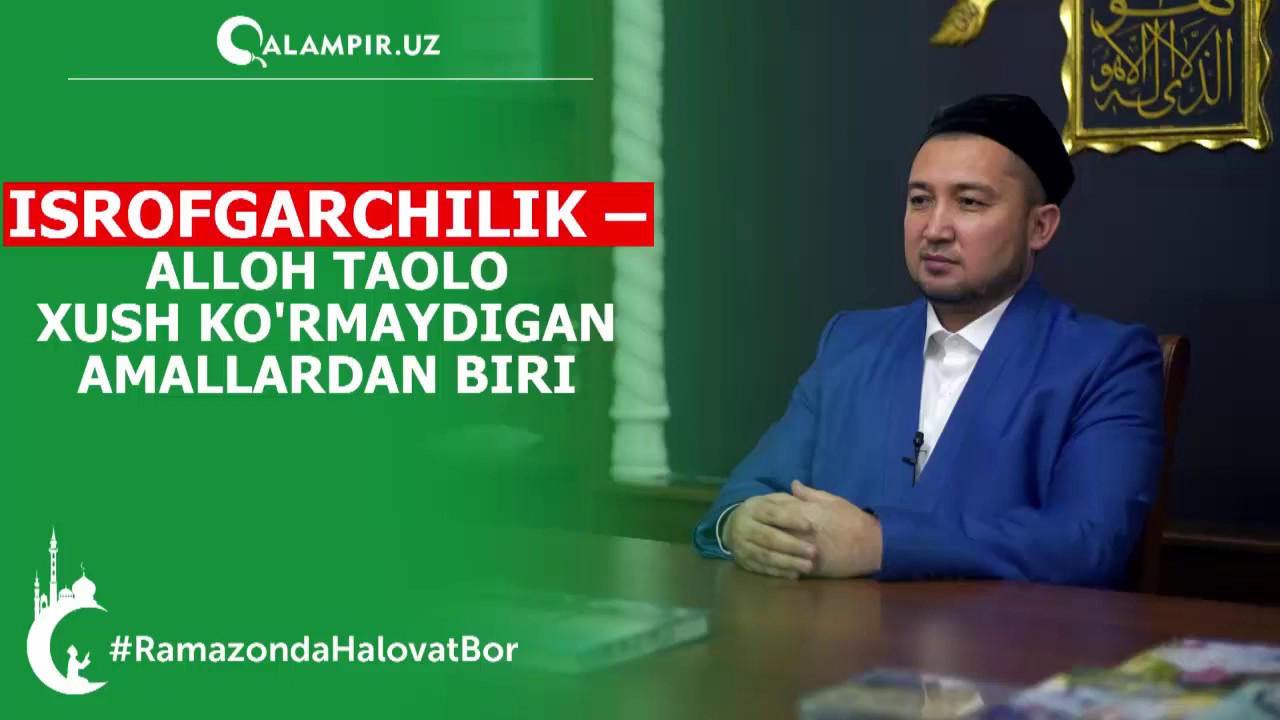 Isrofgarchilik - Alloh taolo xush ko'rmaydigan amallardan biri