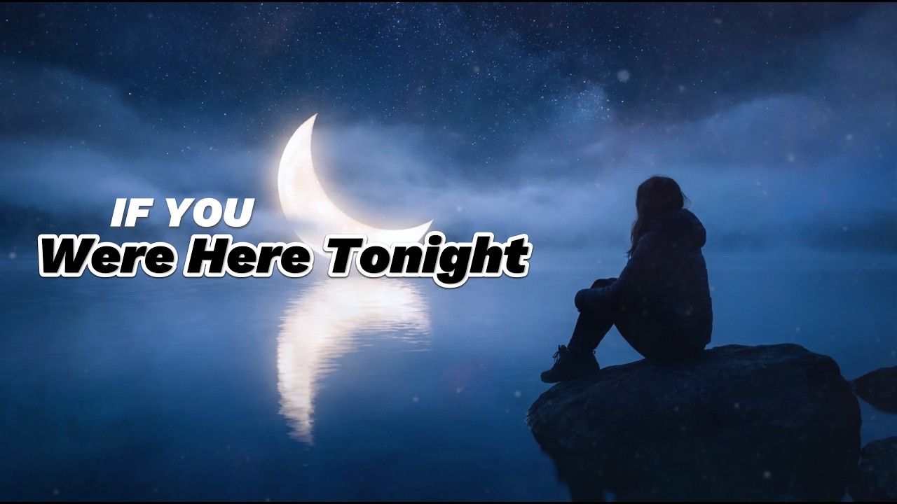 If You Were Here Tonight 🌙 | Emotional Romantic Night Song | Calm Moonlight Mus