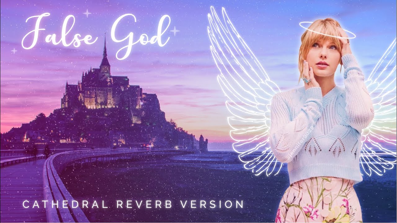 False God by Taylor Swift - Cathedral Reverb Version