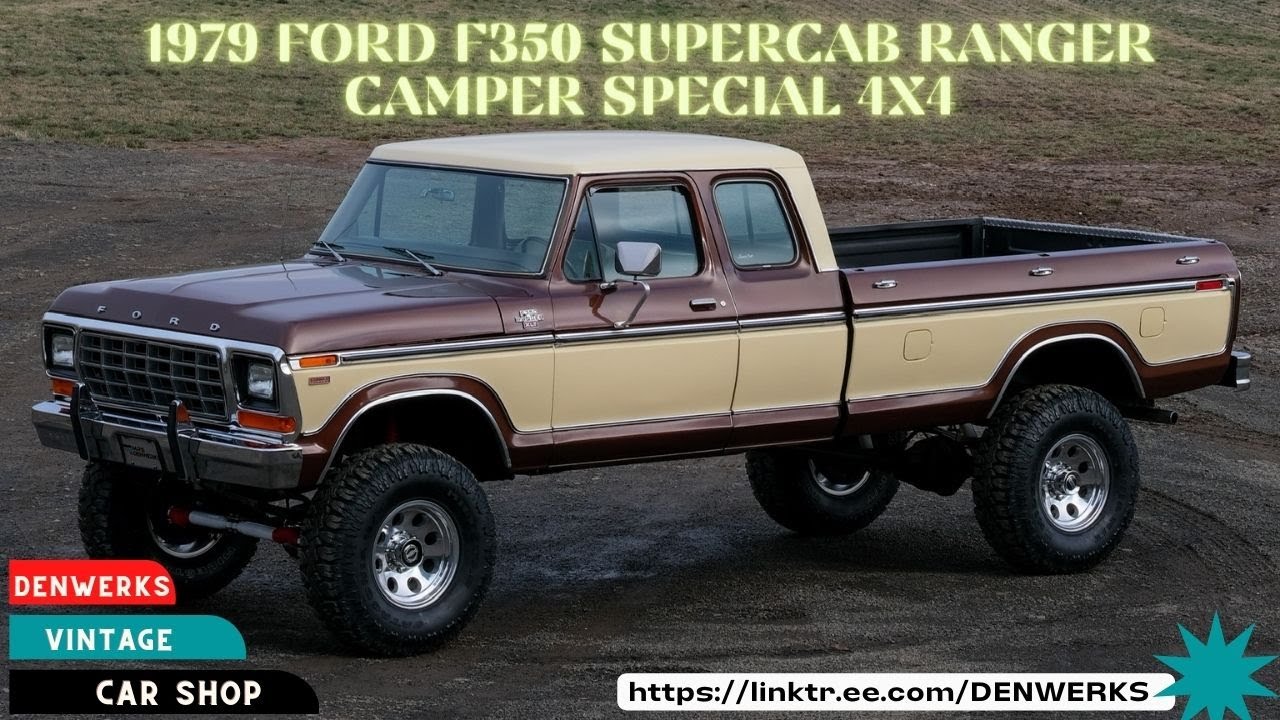 1979 FORD F350 4X4  Super Cab Camper Special Ford Truck Dentside