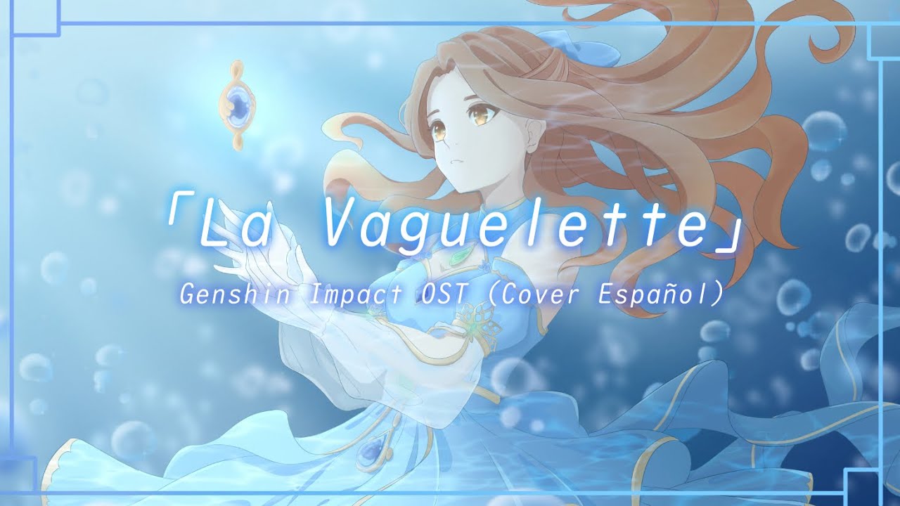 【Kisaragi Marina♪】La Vaguelette／Genshin Impact OST 【Cover en Español】