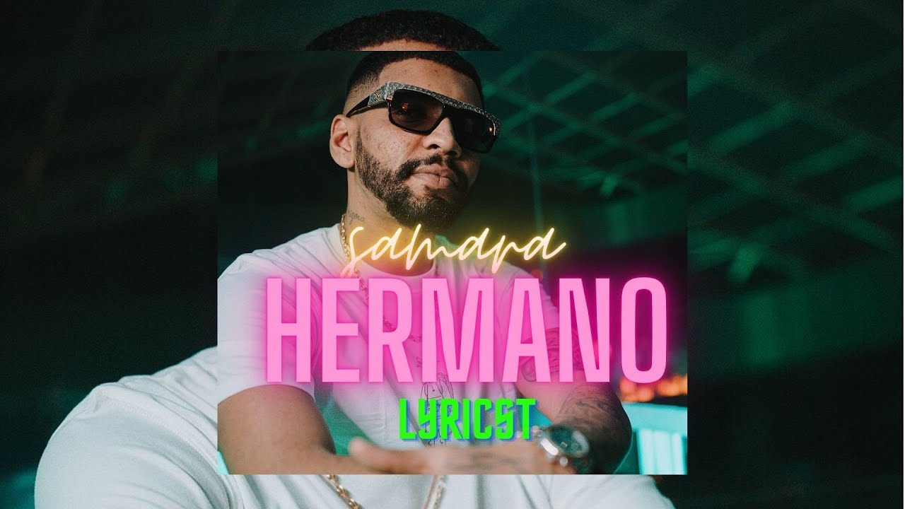 Samara - Hermano | Lyrics (Les Paroles)