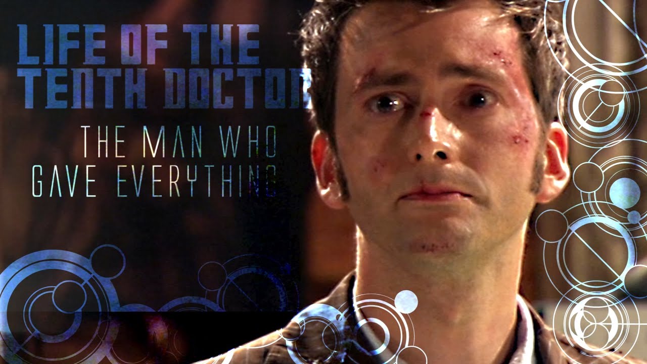 TENTH DOCTOR TRIBUTE ★ тнε ℳan wнo ɢavε ℰvεryтнιng ★ doctor who character study
