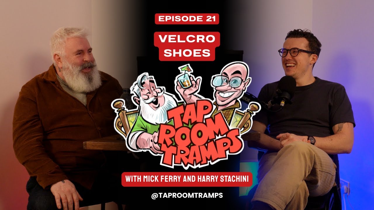 Velcro Shoes with Harry Stachini - Episode 21 - Tap Room Tramps