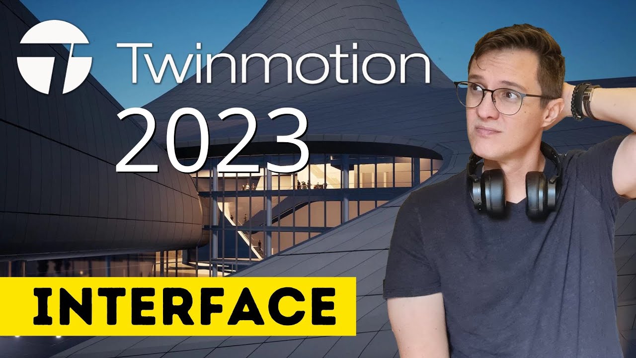TWINMOTION 2023: Tudo sobre a Nova Interface