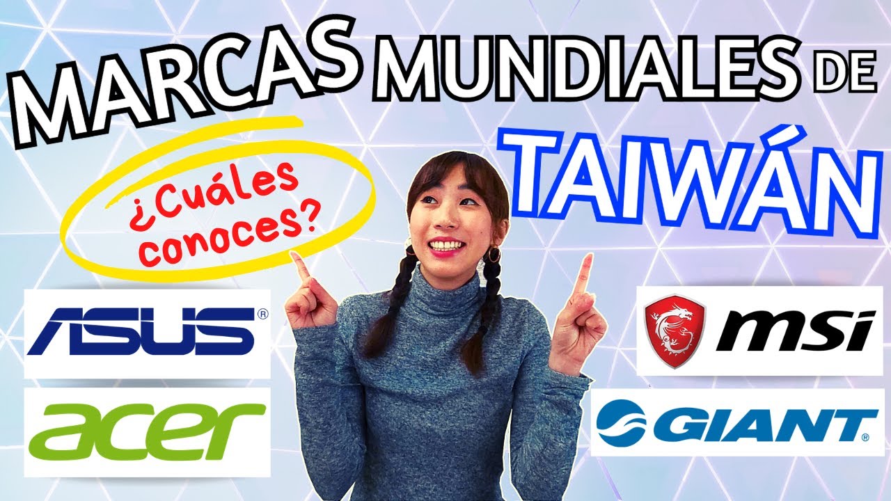 【MARCAS MUNDIALES】-¿SABÍAS QUE ESTAS MARCAS SON DE TAIWÁN? |APRENDE CHINO FÁCIL Y DIVERTIDO