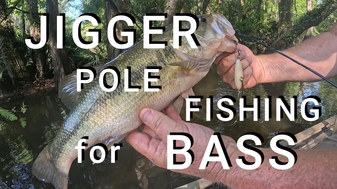 Jigger Pole Fishing For Bass