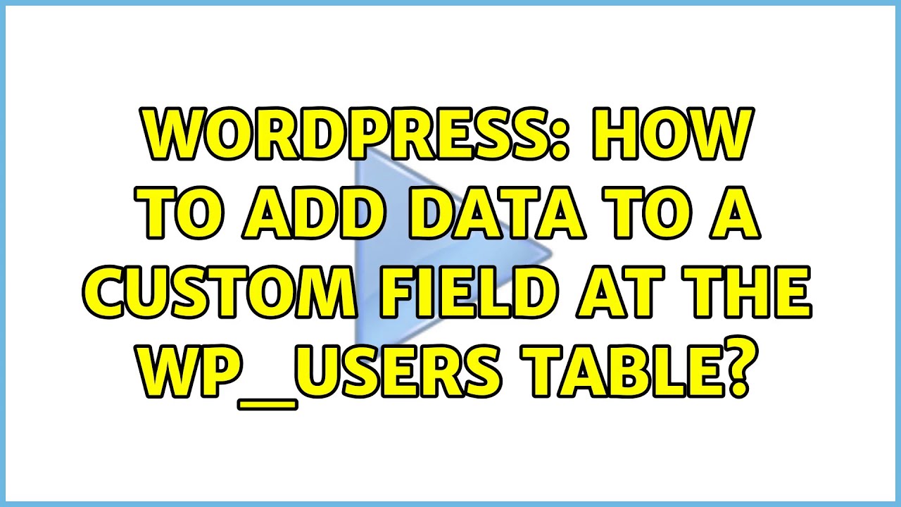 Wordpress: How to add data to a custom field at the wp_users table? (2 Solutions!!)
