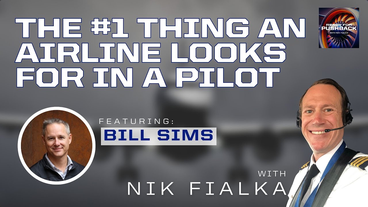 The #1 Thing an Airline Looks For in a Pilot - Bill Sims, Part 1