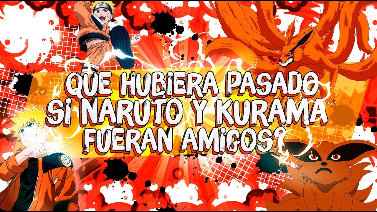 ¿Qué hubiera pasado si Naruto era amigo de Kurama? | 2/3 | NARUTO