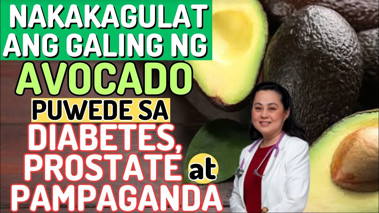 Avocado Benefits. Puwede sa Diabetes, Prostate at Pampaganda. By Doc Liza Ramoso-Ong