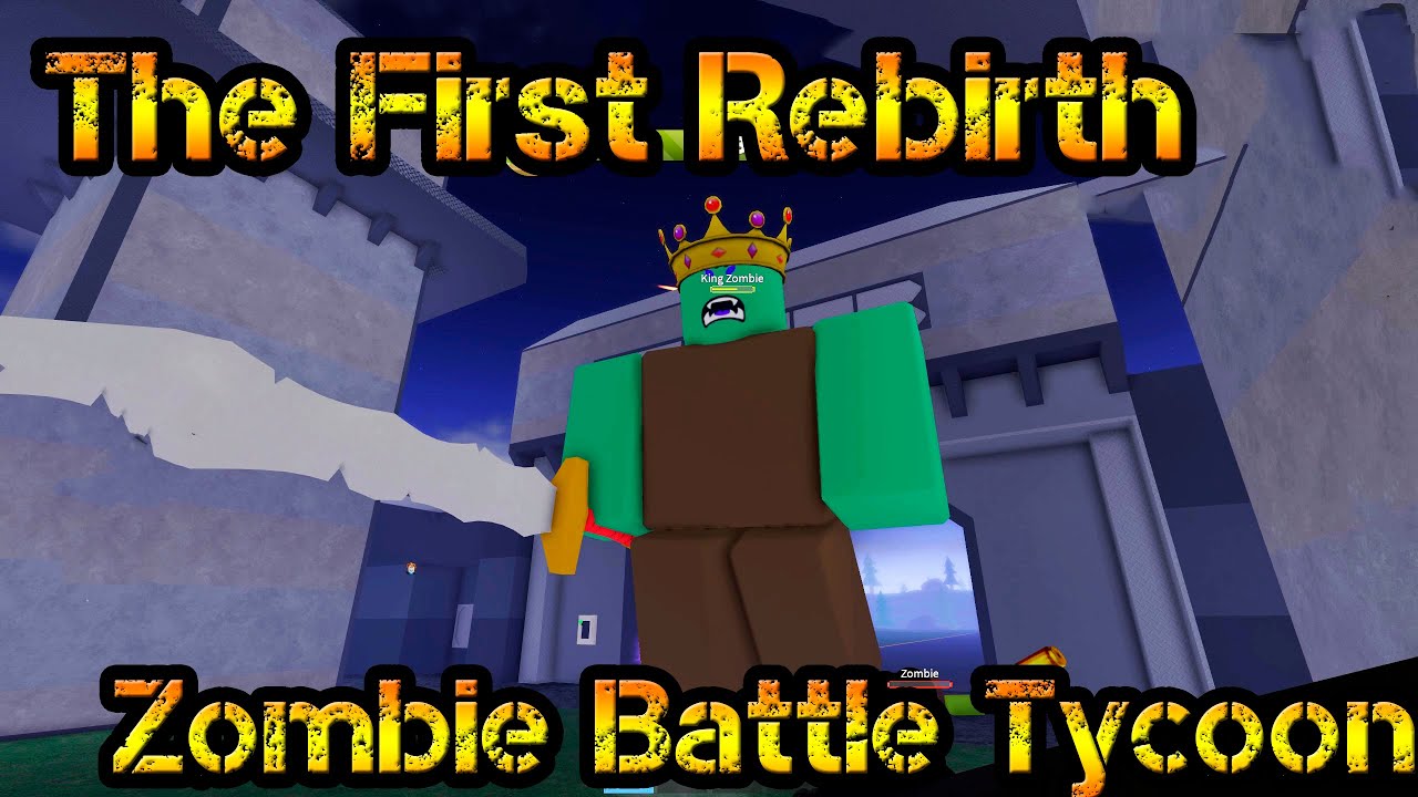 The first rebirth Zombie Battle Tycoon Roblox
