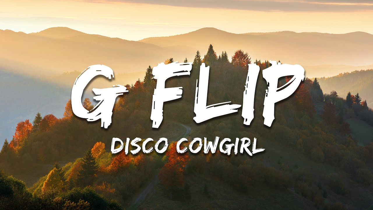 G Flip - Disco Cowgirl (Lyrics)