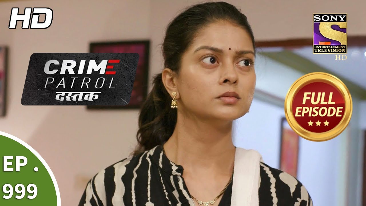 Crime Patrol Dastak - Ep 999 - Full Episode - 18th March, 2019
