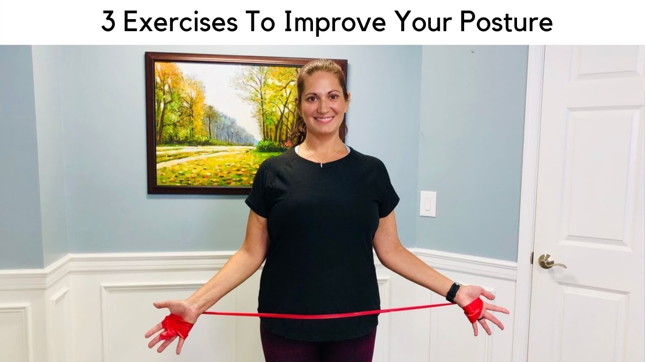 3 Exercise To Improve Your Posture