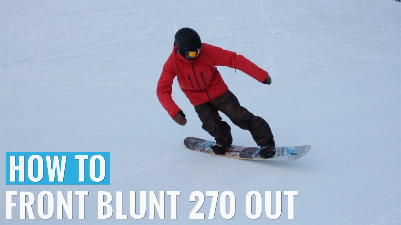 How To Front Blunt 270 Out On A Snowboard