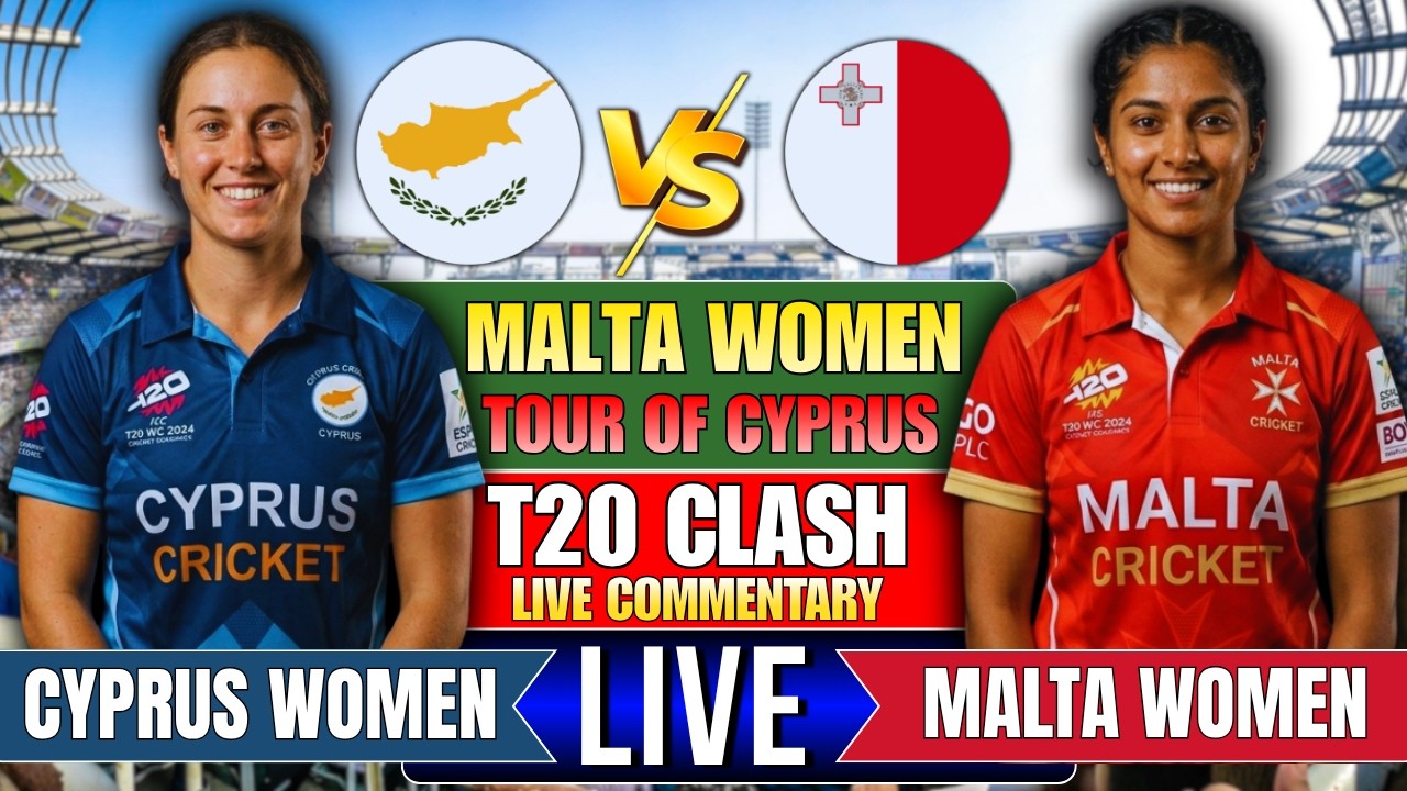 CYPRUS vs MALTA LIVE | CYP-W vs MLT-W - CYPRUS WOMEN vs MALTA WOMEN T20 2026