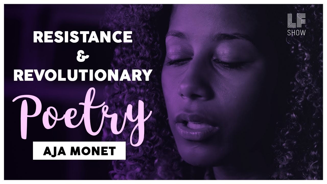 Resistance and Revolutionary Poetry: Aja Monet