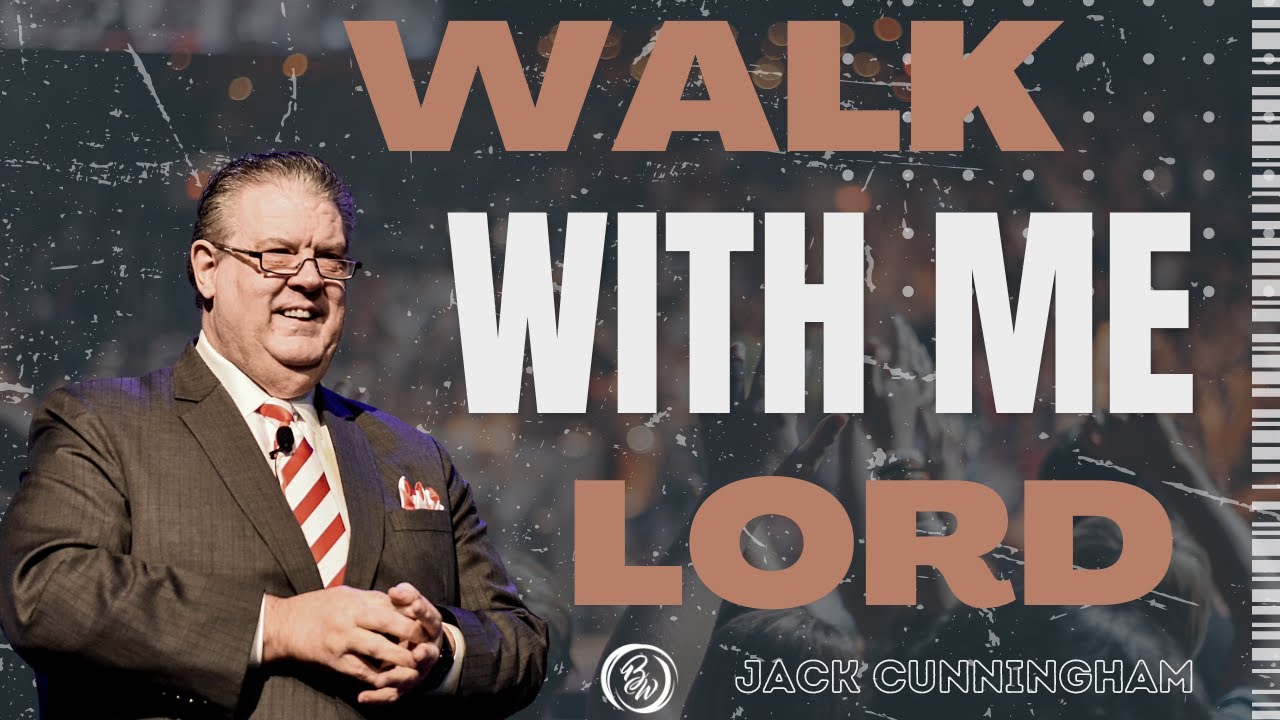 Walk With Me Lord | Jack Cunningham