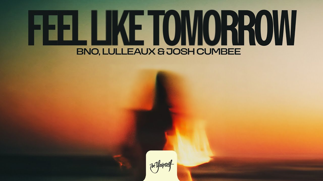 BnO, Lulleaux & Josh Cumbee - Feel Like Tomorrow | Official Audio