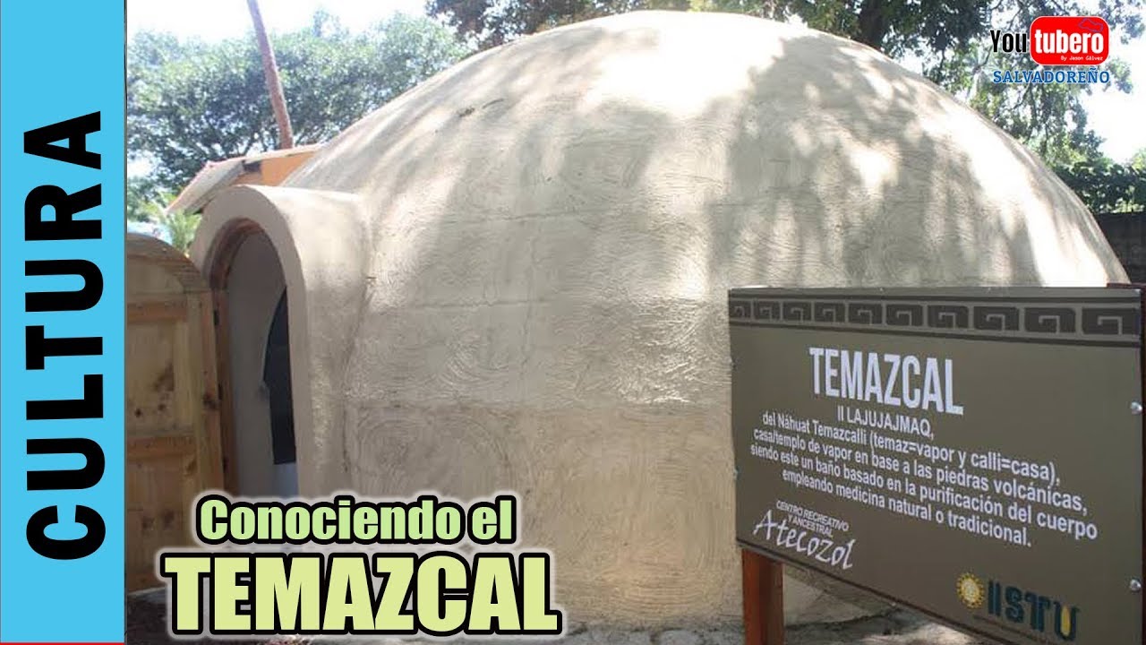 &iquest;Que es el TEMAZCAL? Atecozol Izalco Sonsonate parte 1 | Youtubero Salvadore&ntilde;o