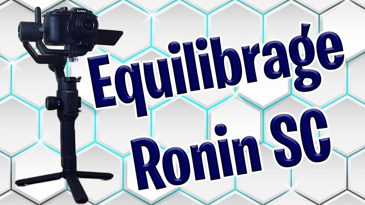 Équilibrer un stabilisateur ! - Ronin SC