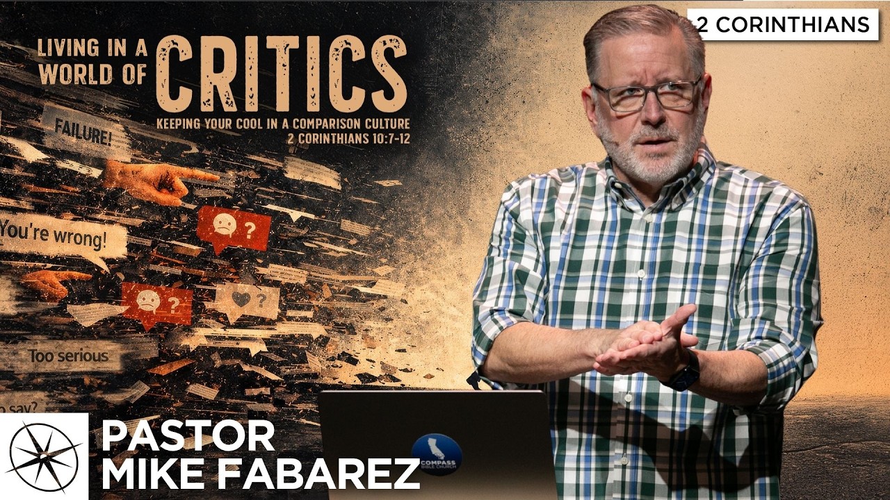 Living in a World of Critics: Keeping Your Cool in a Comparison Culture | Pastor Mike Fabarez