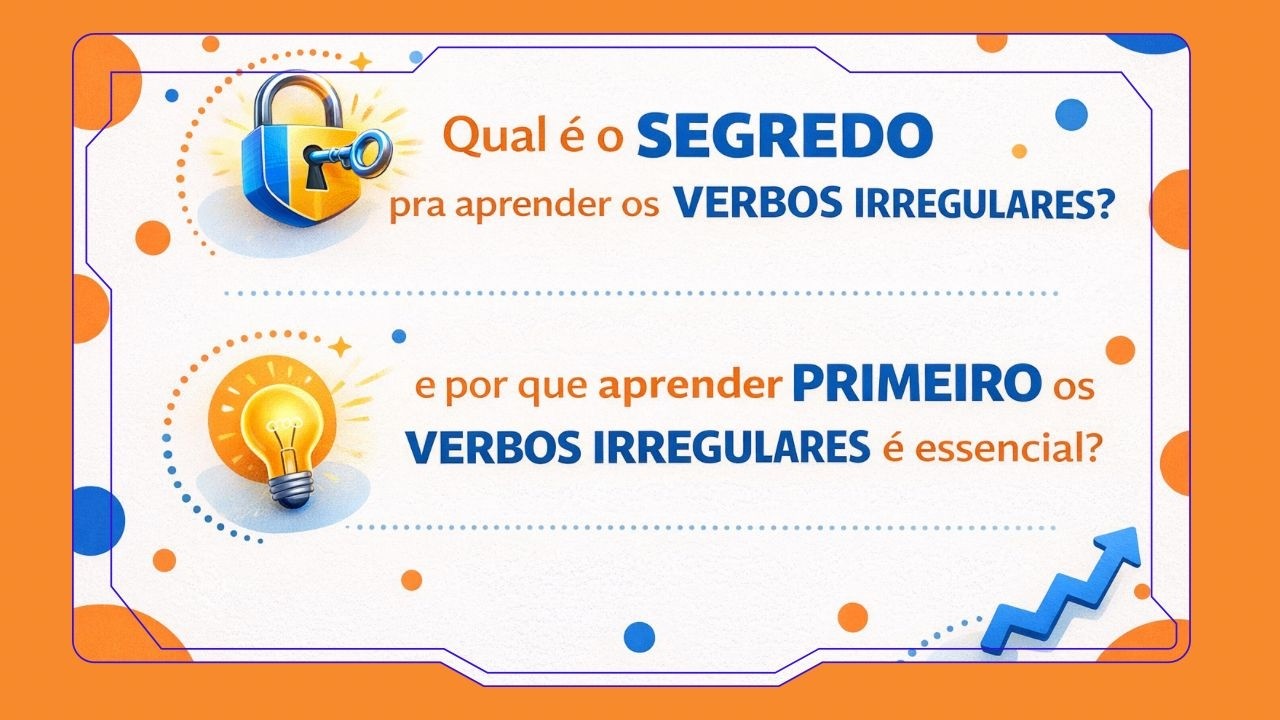Como aprender os verbos irregulares no PASSADO?  