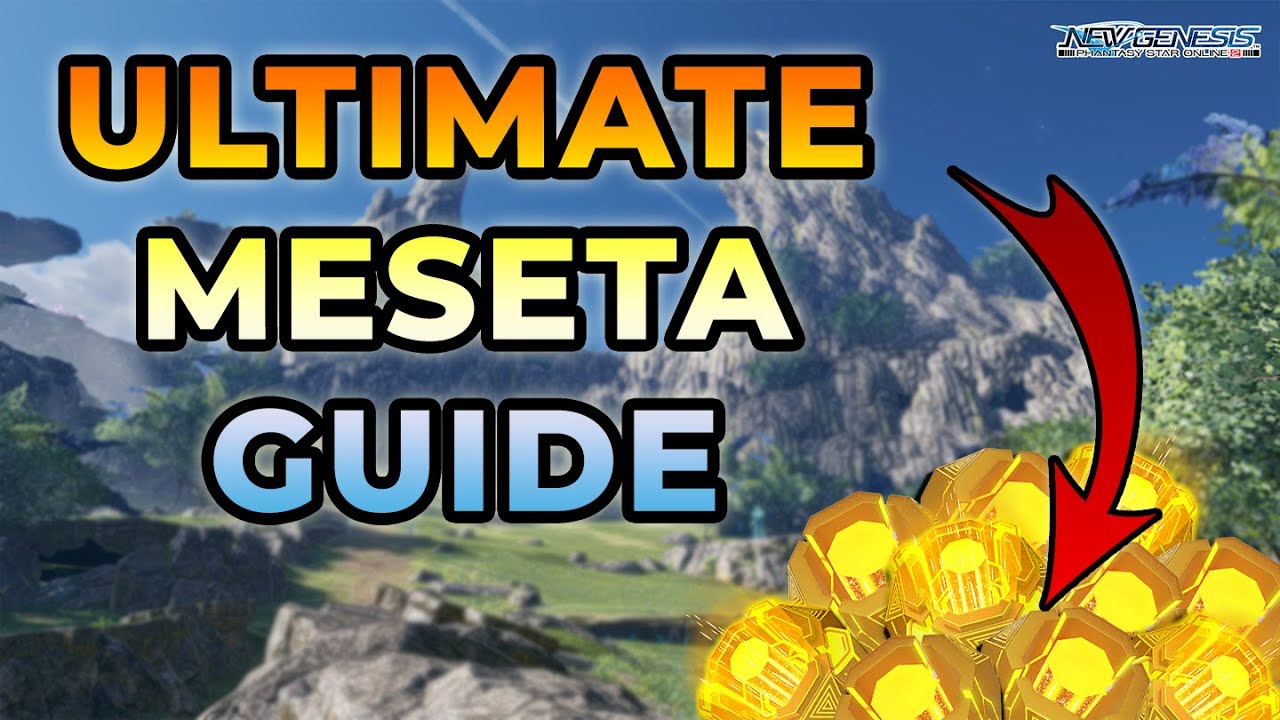 [PSO2:NGS] Ultimate Meseta Guide