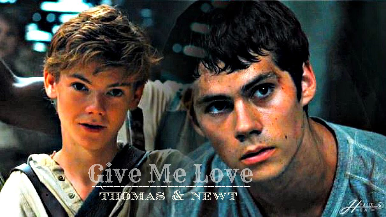 Thomas & Newt - Give me Love
