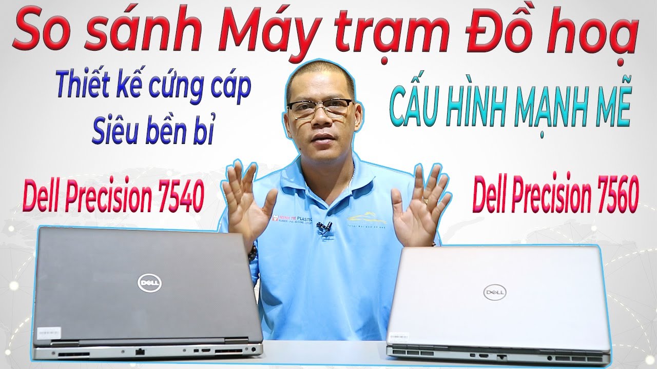 So sánh Dell Precision 7540 & Dell Precision 7560 - Máy trạm đồ hoạ dành cho Kỹ sư & Kiến trúc sư