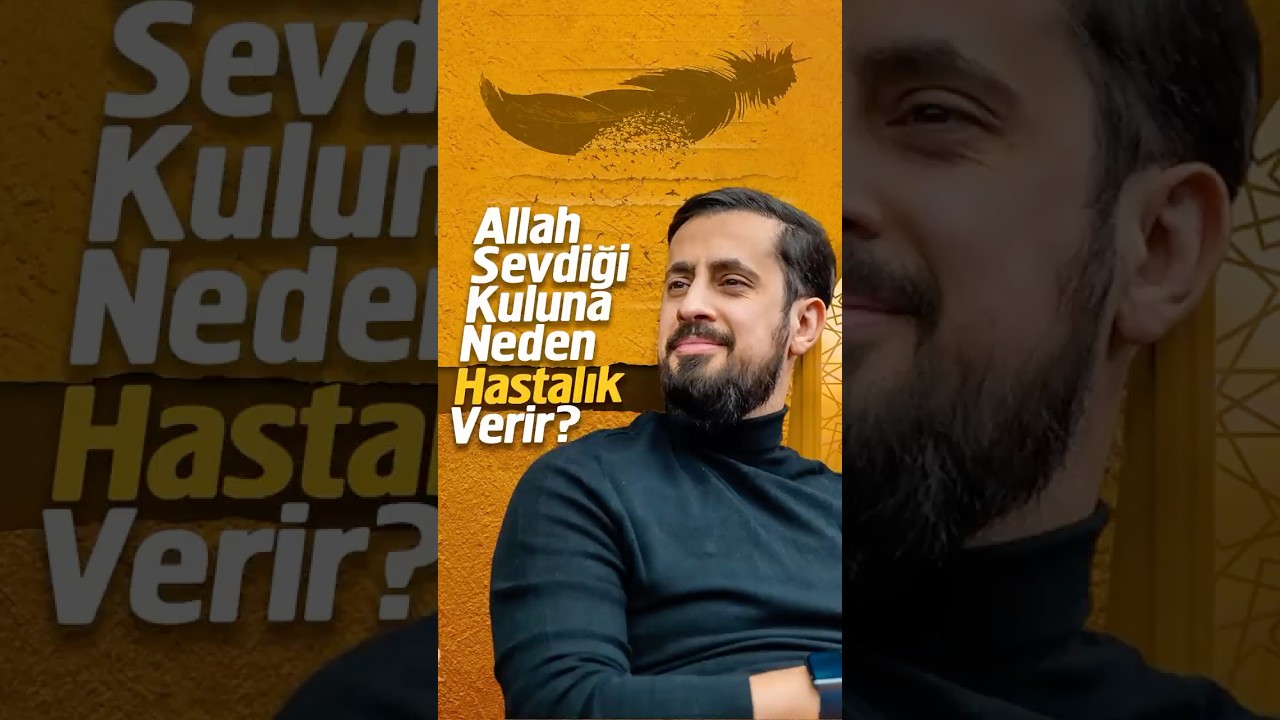 Allah Sevdiği Kuluna Neden Hastalık Verir? @Mehmet Yıldız