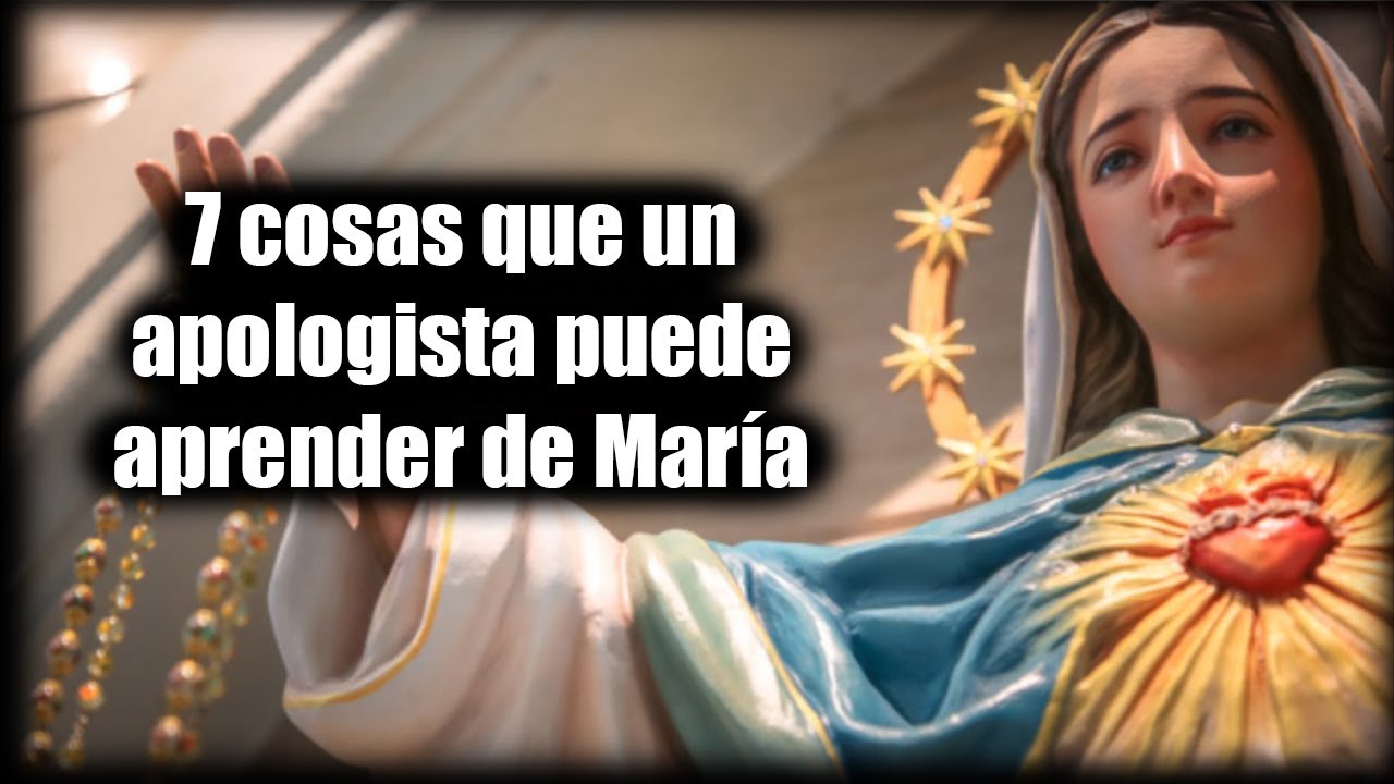 ¿Qué puede aprender un apologista de la Virgen María? TODO