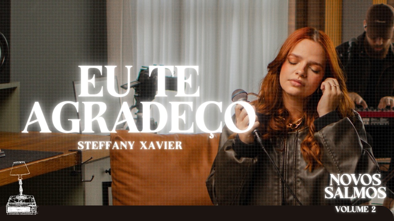 Eu Te Agradeço | Steffany Xavier, Princípios Music | Novos Salmos