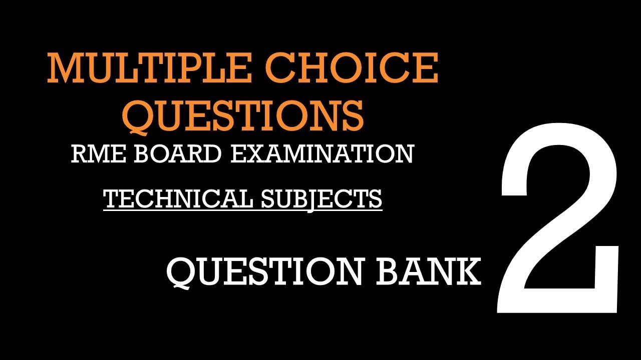 RME MUTIPLE CHOICE QUESTIONS - TECHNICAL SUBJECTS #2